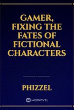 Gamer, fixing the fates of fictional characters