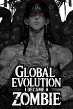 Global Evolution: I Became A Zombie!