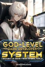 God-Level Game Developer System: I Brought In-Game Items To Real World