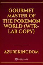 Gourmet Master of the Pokemon world (WTR-lab Copy)