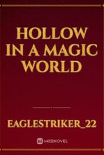 Hollow in a Magic World
