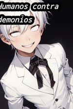 Humans vs. Demons. Am I really a perfect guy? I don't think so.