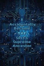 I Accidentally Became the Sect’s Supreme Ancestor