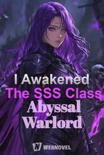 I Awakened The SSS Class Abyssal Warlord