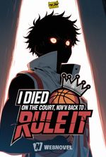 I Died on the Court, Now I’m Back to Rule It