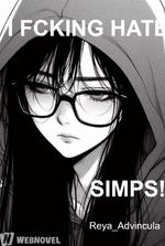 I FCKING HATE SIMPS!