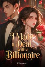 I Made A Deal With A Billionaire