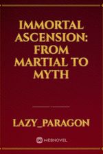 Immortal Ascension: From Martial to Myth