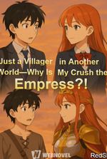 Just a Villager in Another World—Why Is My Crush the Empress?!