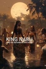KING NABU AND HIS FORBIDDEN BETHROTAL