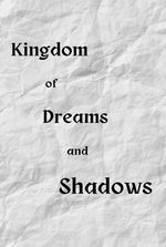 Kingdom of Dreams and Shadows