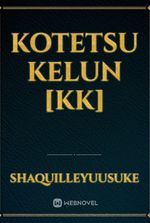 Kotetsu Kelun [KK]