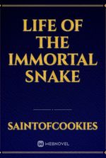 Life Of The Immortal Snake