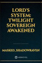 Lord's System: Twilight Sovereign Awakened