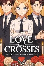 Love and Crosses: What The Heart Wants