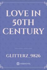 Love in 50th century