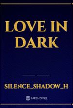 love In Dark