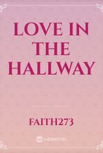 Love in The Hallway