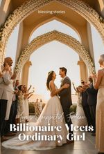 Love's Unexpected Fortune: Billionaire Meets Ordinary Girl
