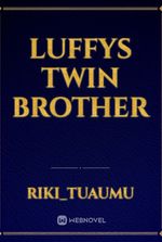 Luffys Twin brother