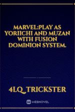 Marvel:Play As Yoriichi And Muzan With Fusion Dominion System.