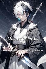 Master of Paths, Ascending To The Throne of Universe