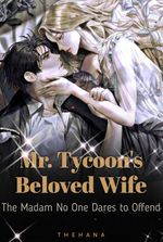 Mr. Tycoon's Beloved Wife: The Madam No One Dares to Offend