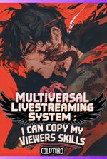 Multiversal Livestreaming System : I Can Copy My Viewers Skills