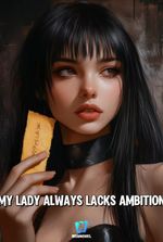 My Lady Always Lacks Ambition