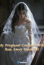 My Pregnant Contract Wife Ran Away from Me!