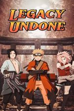 Naruto: Legacy Undone