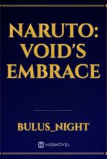 Naruto: Void's Embrace