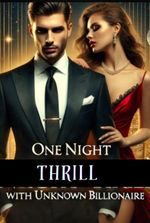 ONE NIGHT THRILL WITH UNKNOWN BILLIONAIRE