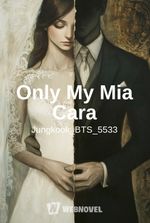 Only My Mia Cara