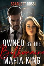 Owned by the Billionaire Mafia King