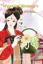 Peasant Woman s Decreed Life as a Wife