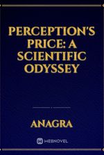 Perception's Price: A Scientific Odyssey
