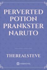 perverted potion prankster Naruto