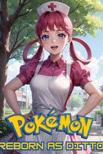 Pokemon: Reborn As Ditto [Reboot]