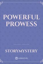 Powerful prowess