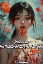 Reborn as His Intellectually Disabled Wife