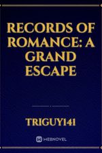 Records of Romance: A Grand Escape