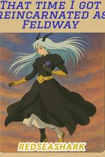 Reincarnated As Feldway