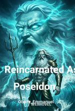 Reincarnated As Poseidon
