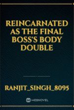 Reincarnated as the Final Boss's Body Double