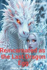 Reincarnated as the Last Dragon Egg