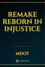 remake reborn in injustice