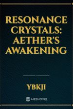 Resonance Crystals: Aether's Awakening