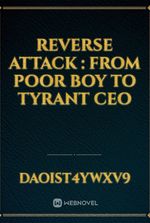 Reverse Attack : From Poor Boy to Tyrant CEO