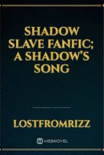 Shadow Slave Fanfic; A Shadow’s Song